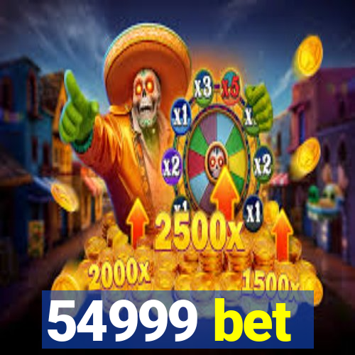 54999 bet